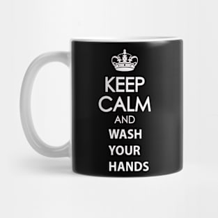 Keep Calm and Wash Your Hands Mug